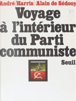 cover image of Voyage à l'intérieur du Parti communiste